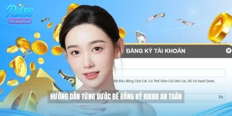 Hướng dẫn từng bước để đăng ký Rik88 an toàn